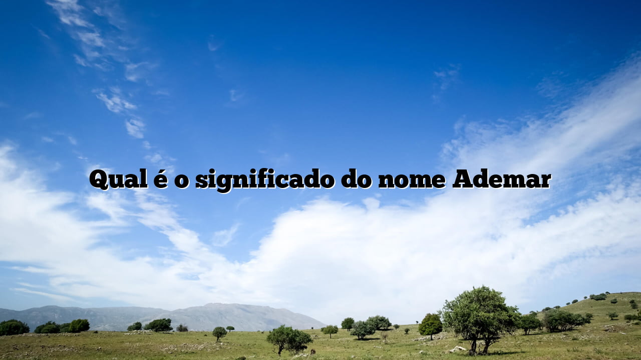 Qual é o significado do nome Ademar Estrela Latina
